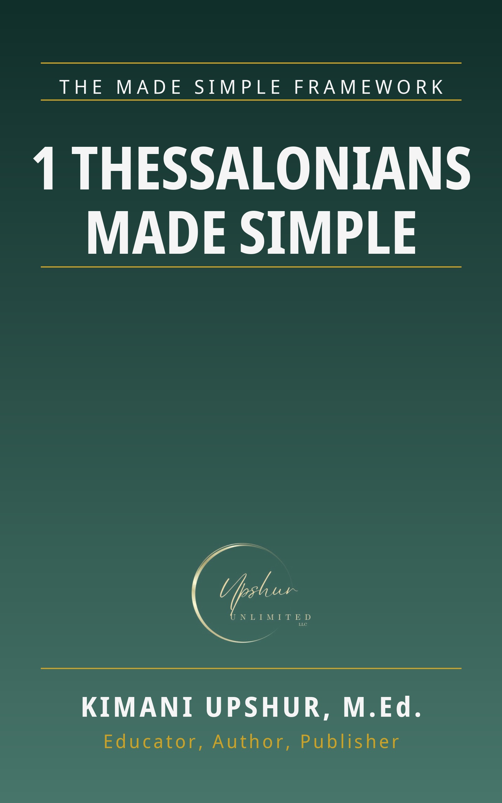1 Thessalonians Made Simple book cover by Kimani Upshur, M.Ed.