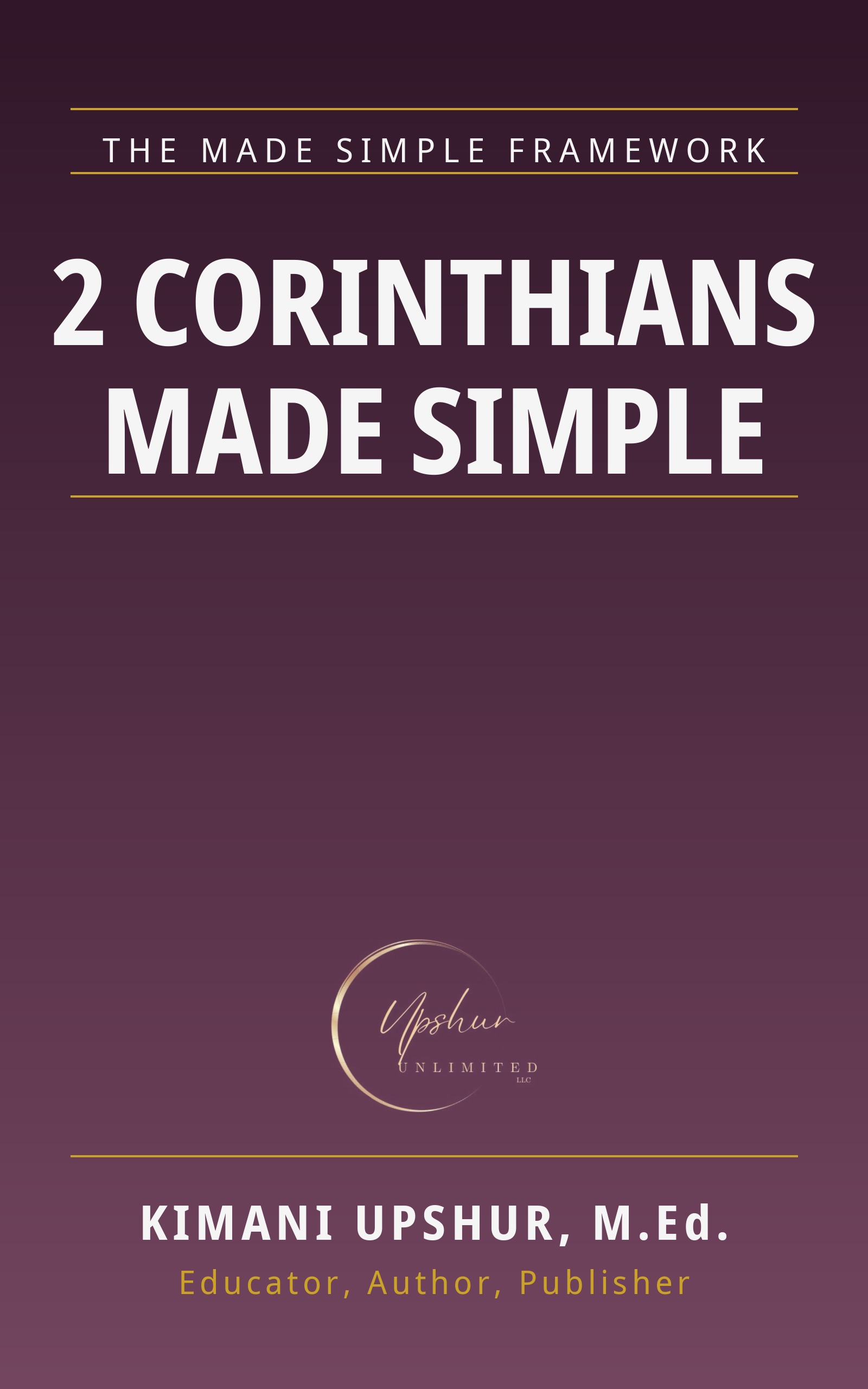 2 Corinthians Made Simple book cover by Kimani Upshur, M.Ed.