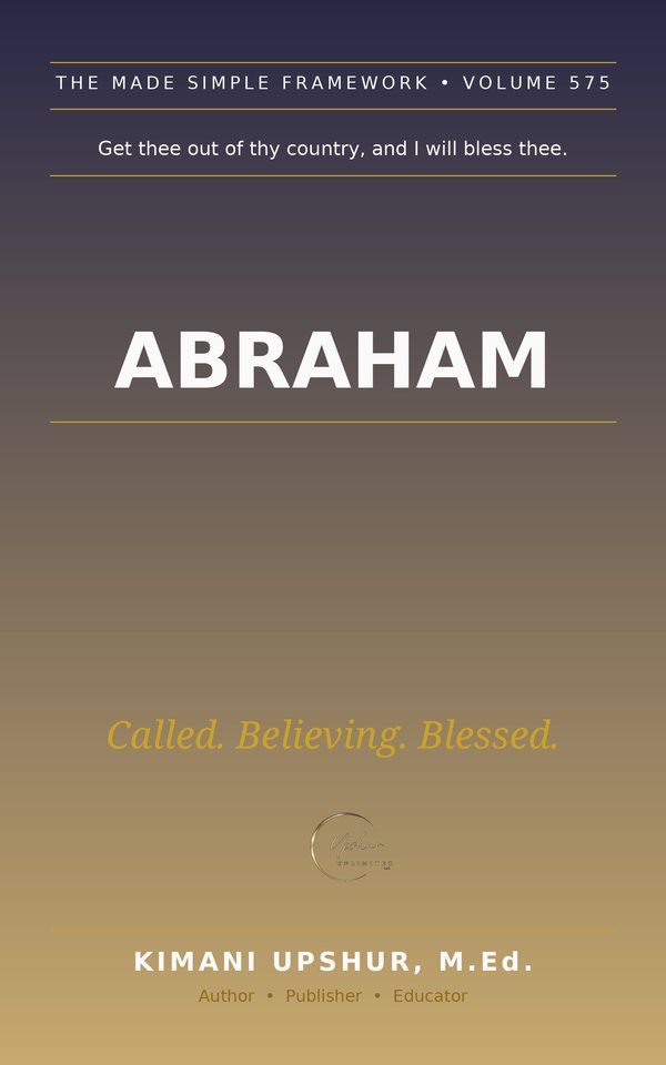 Abraham Made Simple book cover by Kimani Upshur, M.Ed.