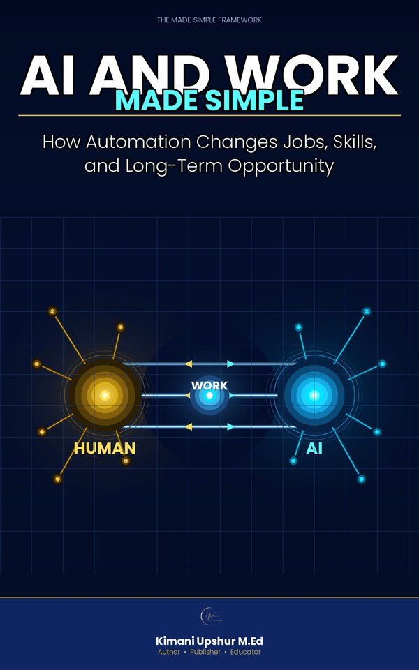 AI and Work Made Simple book cover by Kimani Upshur, M.Ed.