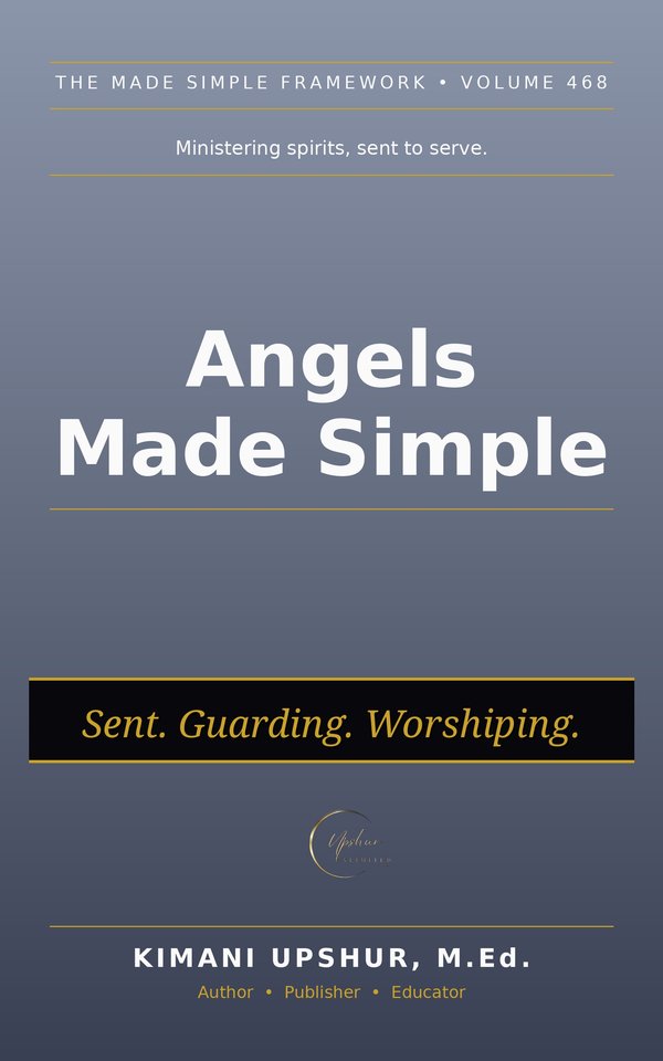 Angels Made Simple book cover by Kimani Upshur, M.Ed.