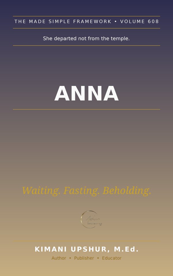Anna Made Simple book cover by Kimani Upshur, M.Ed.