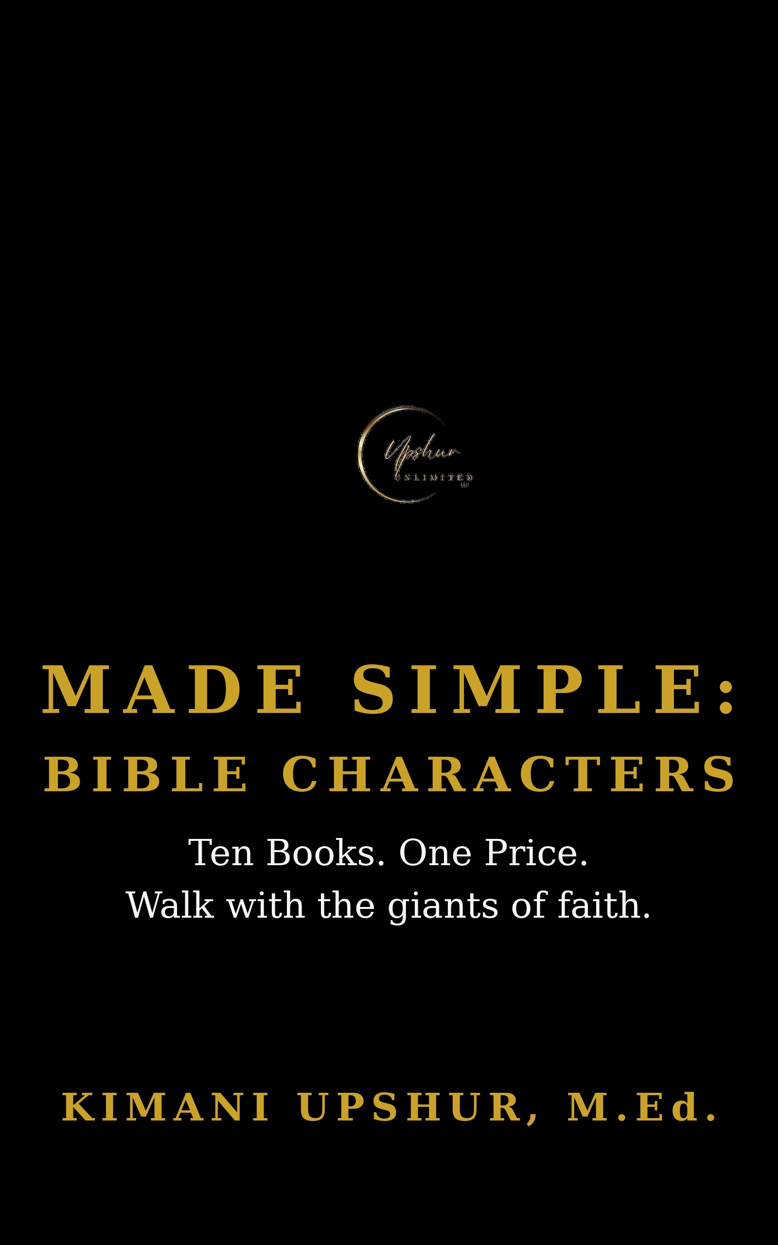 Made Simple: Bible Characters — The Complete Box Set book cover by Kimani Upshur, M.Ed.
