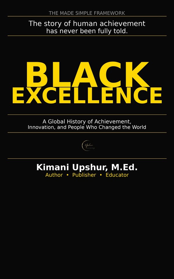 Black Excellence book cover by Kimani Upshur, M.Ed.