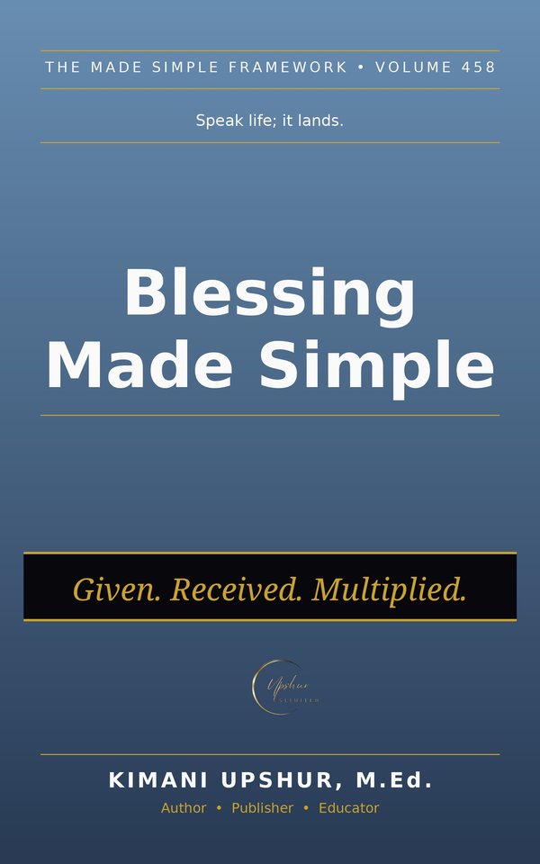 Blessing Made Simple book cover by Kimani Upshur, M.Ed.