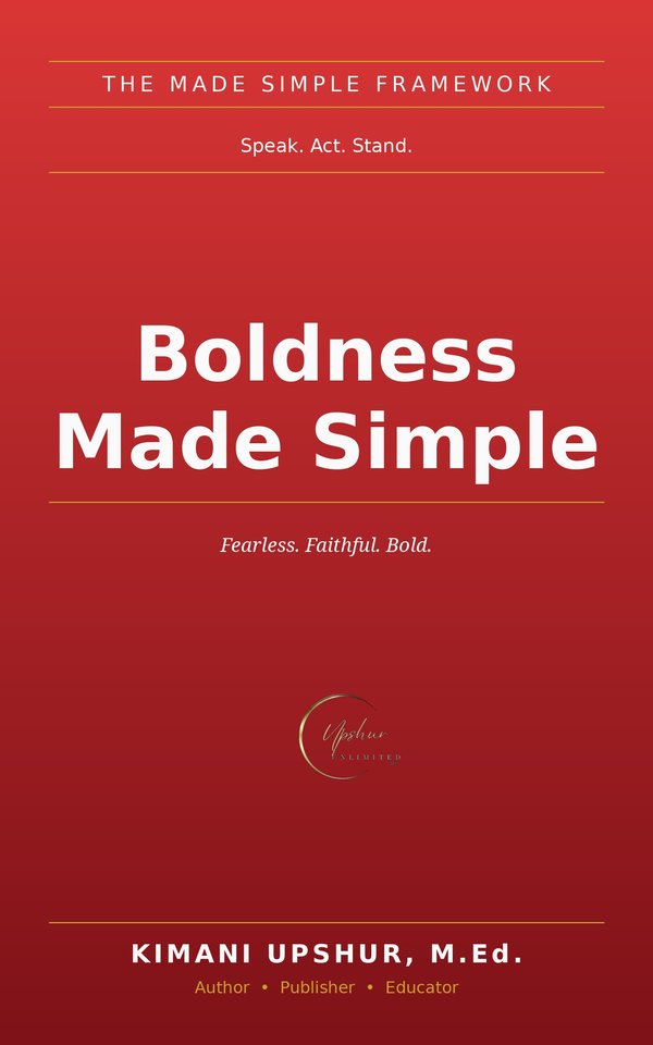 Boldness Made Simple book cover by Kimani Upshur, M.Ed.