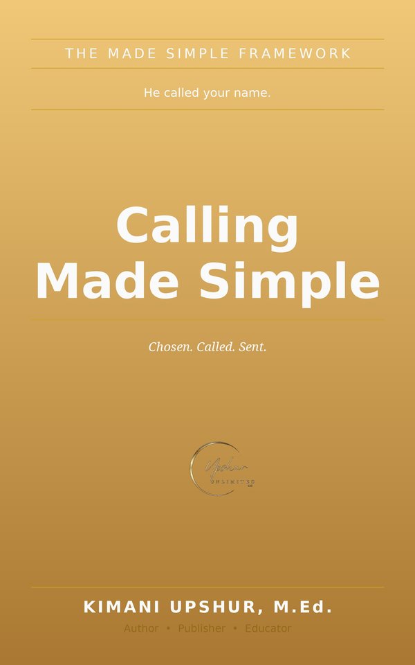 Calling Made Simple book cover by Kimani Upshur, M.Ed.