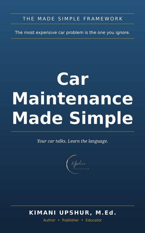 Car Maintenance Made Simple book cover by Kimani Upshur, M.Ed.