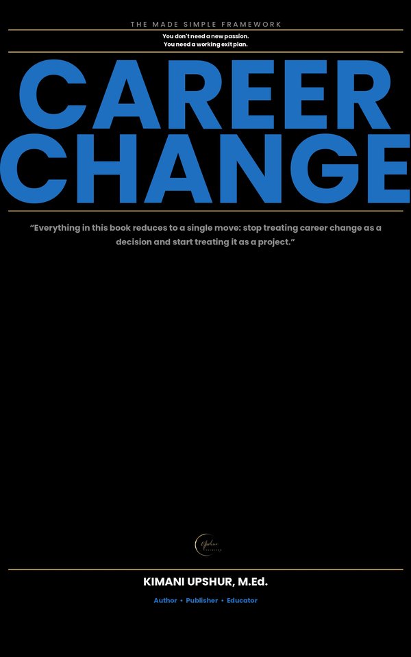 Career Change Made Simple book cover by Kimani Upshur, M.Ed.
