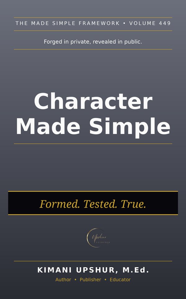 Character Made Simple book cover by Kimani Upshur, M.Ed.