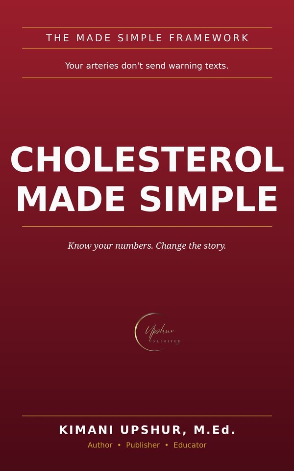 Cholesterol Made Simple book cover by Kimani Upshur, M.Ed.
