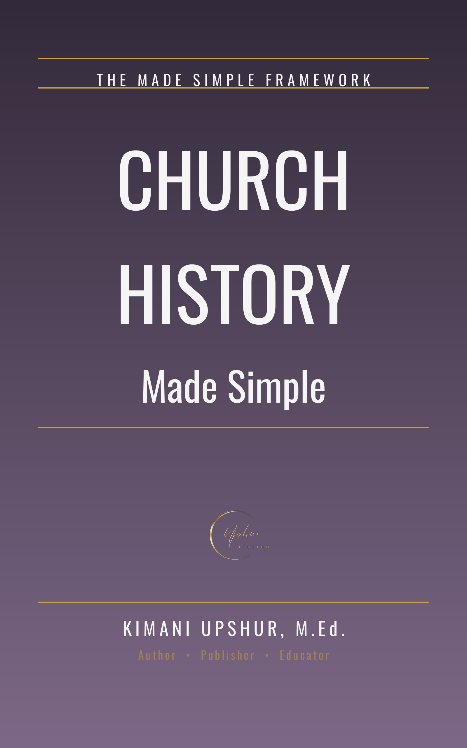 Church History Made Simple book cover by Kimani Upshur, M.Ed.