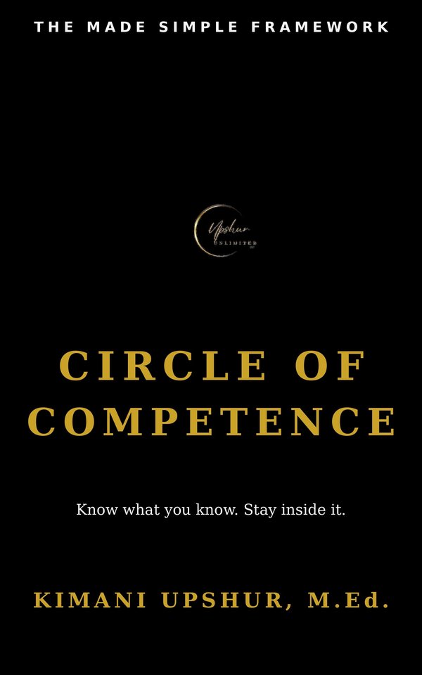 Circle of Competence Made Simple book cover by Kimani Upshur, M.Ed.