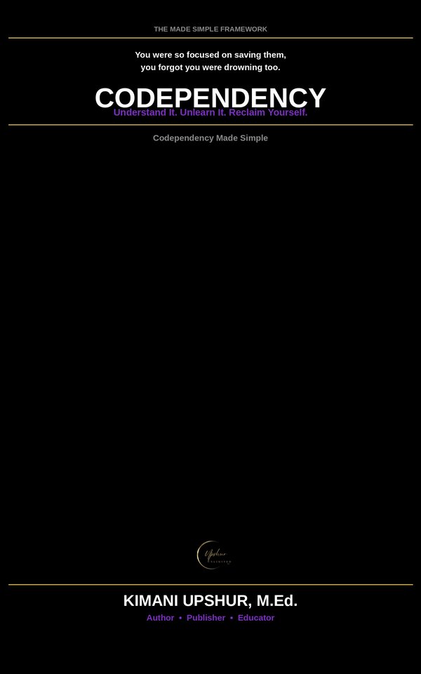 Codependency Made Simple book cover by Kimani Upshur, M.Ed.