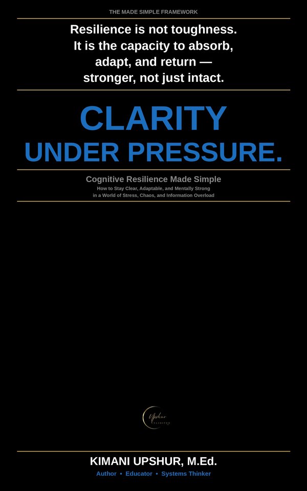 Cognitive Resilience Made Simple book cover by Kimani Upshur, M.Ed.