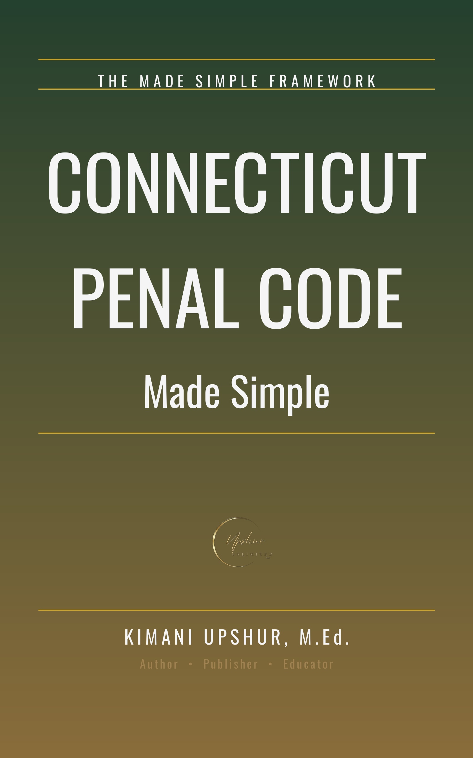 Connecticut Penal Code Made Simple book cover by Kimani Upshur, M.Ed.