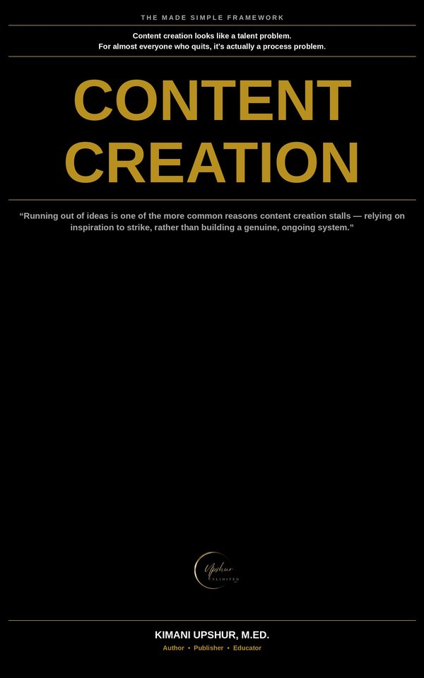 Content Creation Made Simple book cover by Kimani Upshur, M.Ed.