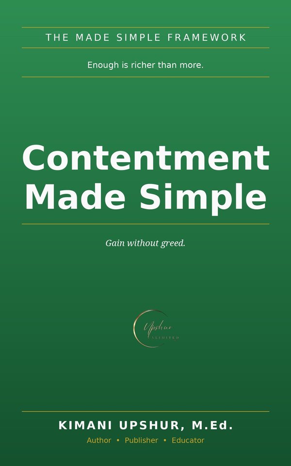 Contentment Made Simple book cover by Kimani Upshur, M.Ed.