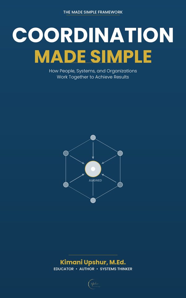 Coordination Made Simple book cover by Kimani Upshur, M.Ed.