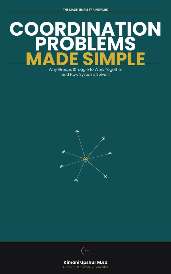 Coordination Problems Made Simple book cover by Kimani Upshur, M.Ed.