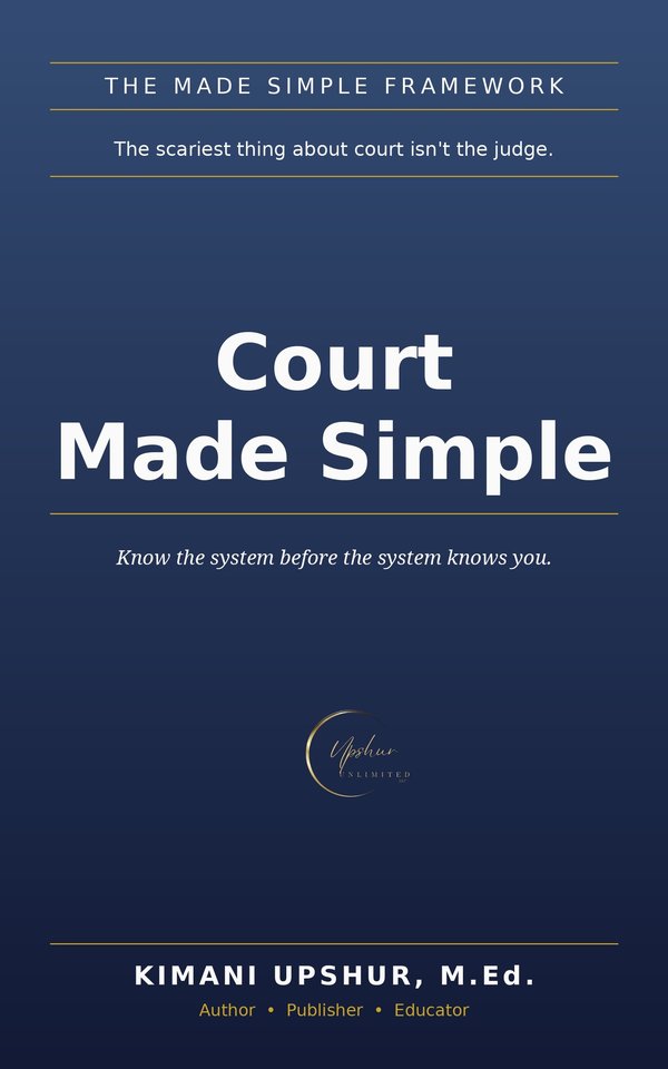 Court Made Simple book cover by Kimani Upshur, M.Ed.