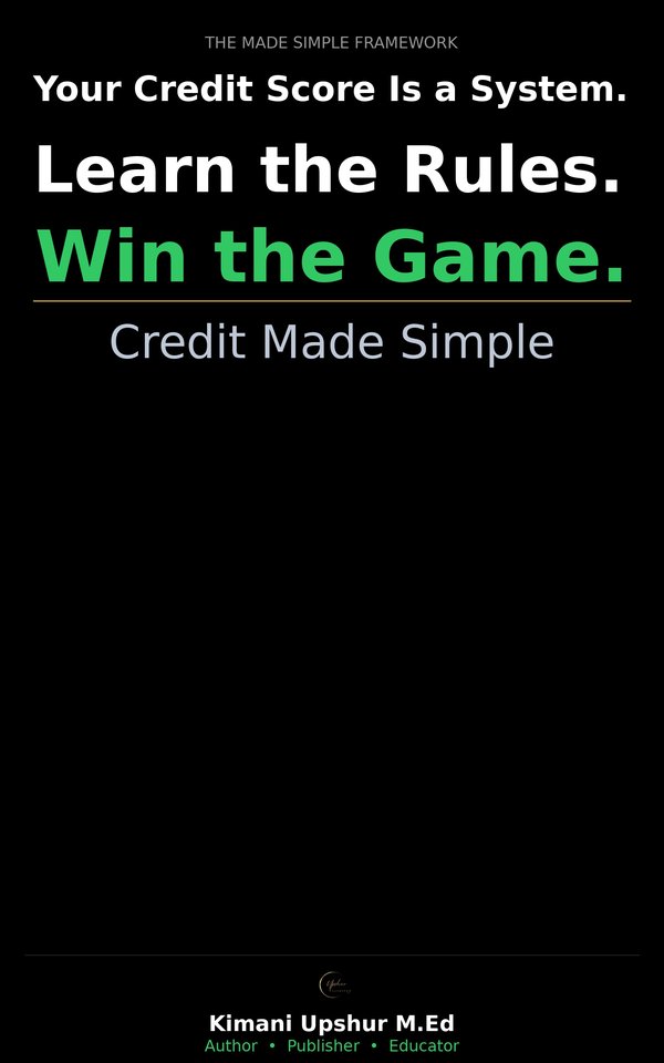 Credit Made Simple book cover by Kimani Upshur, M.Ed.