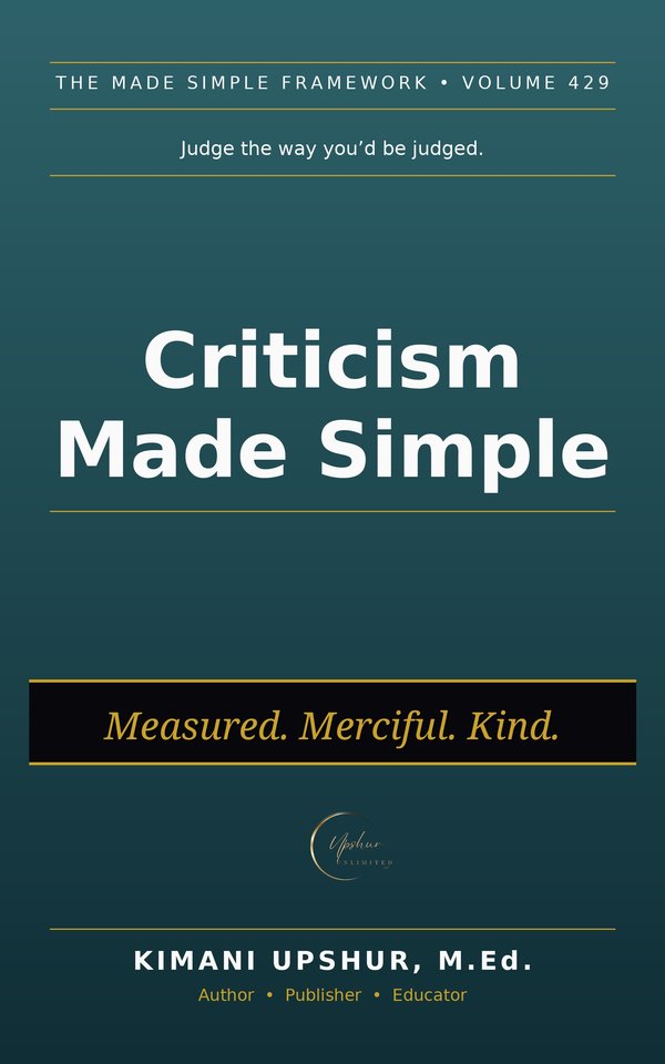 Criticism Made Simple book cover by Kimani Upshur, M.Ed.
