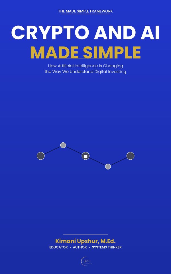 Crypto and AI Made Simple book cover by Kimani Upshur, M.Ed.