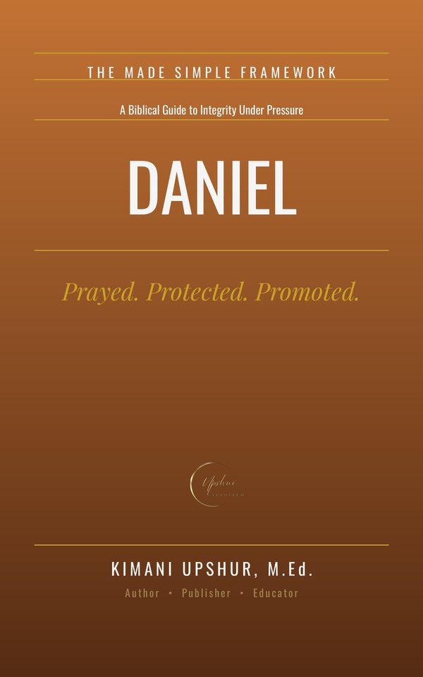 Daniel Made Simple book cover by Kimani Upshur, M.Ed.