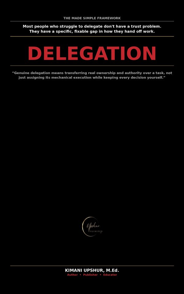 Delegation Made Simple book cover by Kimani Upshur, M.Ed.