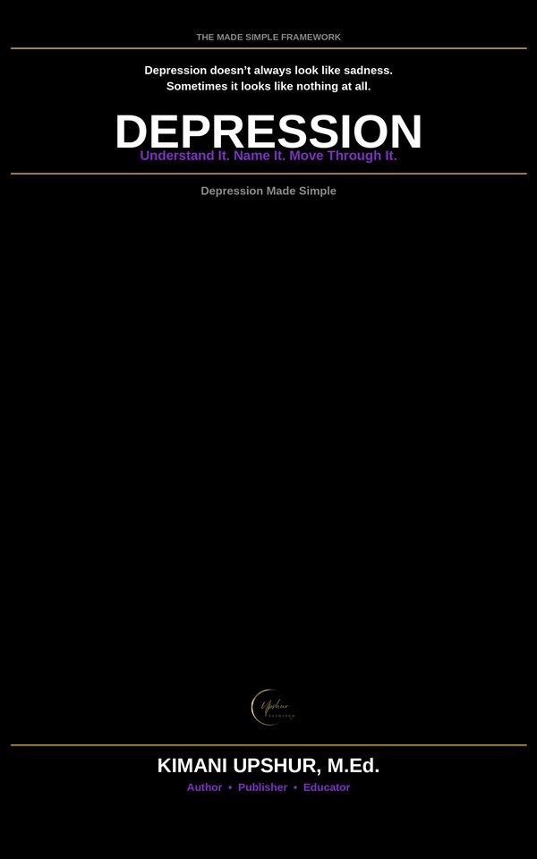 Depression Made Simple book cover by Kimani Upshur, M.Ed.