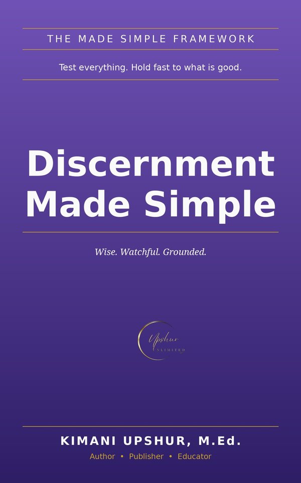 Discernment Made Simple book cover by Kimani Upshur, M.Ed.
