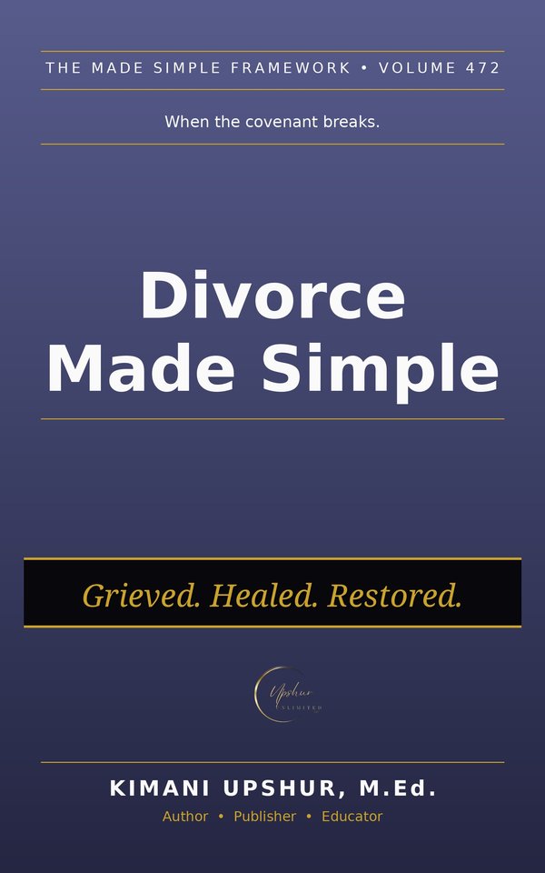 Divorce Made Simple book cover by Kimani Upshur, M.Ed.