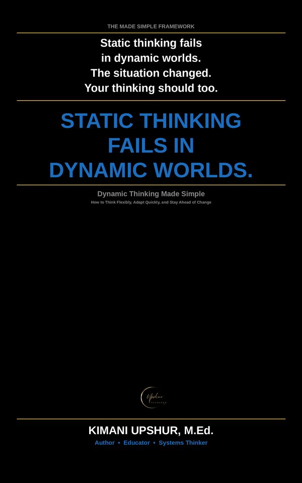 Dynamic Thinking Made Simple book cover by Kimani Upshur, M.Ed.