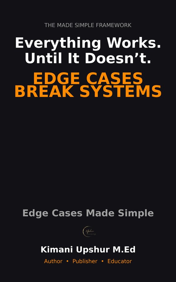 Edge Cases Made Simple book cover by Kimani Upshur, M.Ed.