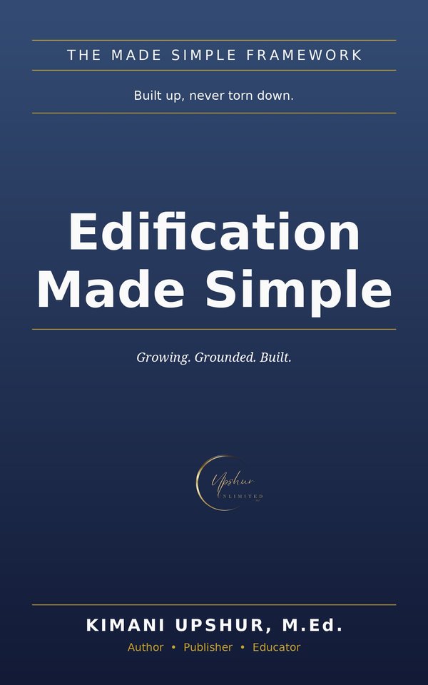 Edification Made Simple book cover by Kimani Upshur, M.Ed.