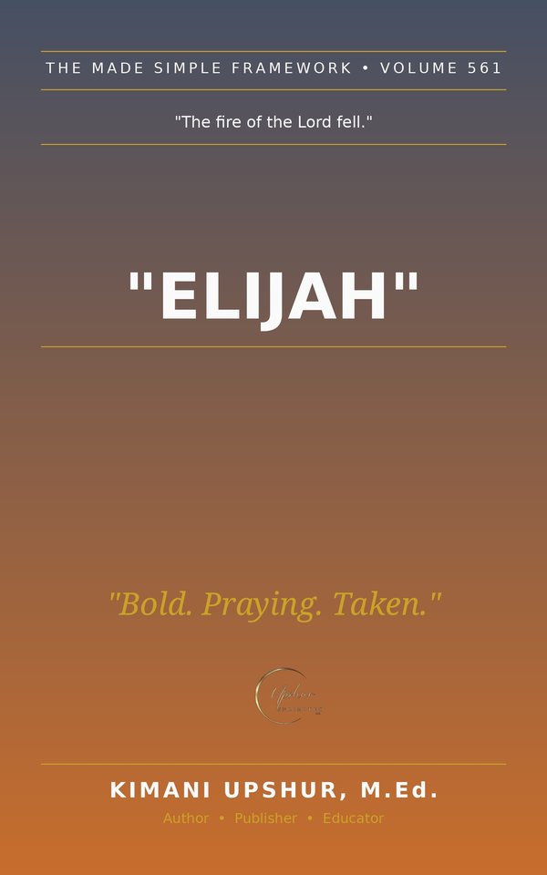 Elijah Made Simple book cover by Kimani Upshur, M.Ed.