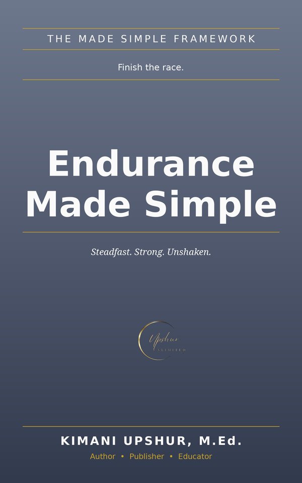Endurance Made Simple book cover by Kimani Upshur, M.Ed.