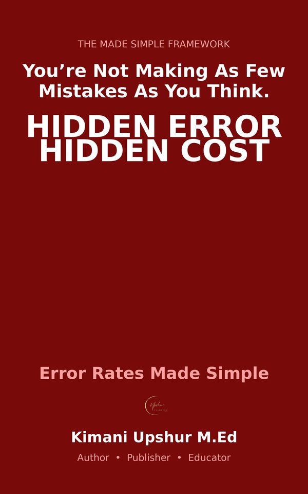 Error Rates Made Simple book cover by Kimani Upshur, M.Ed.