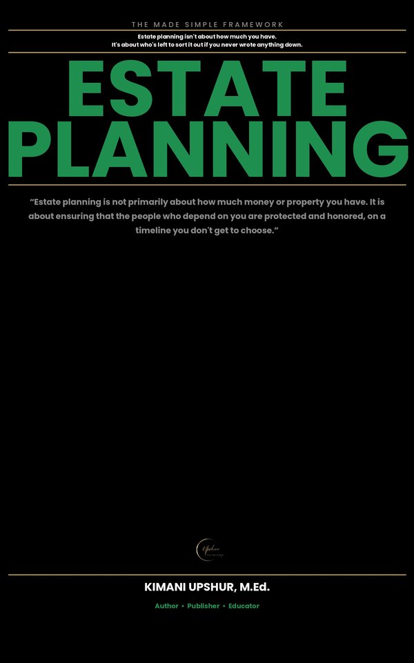 Estate Planning Made Simple book cover by Kimani Upshur, M.Ed.