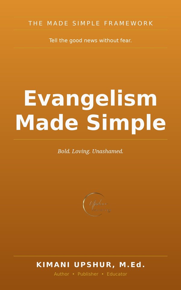 Evangelism Made Simple book cover by Kimani Upshur, M.Ed.