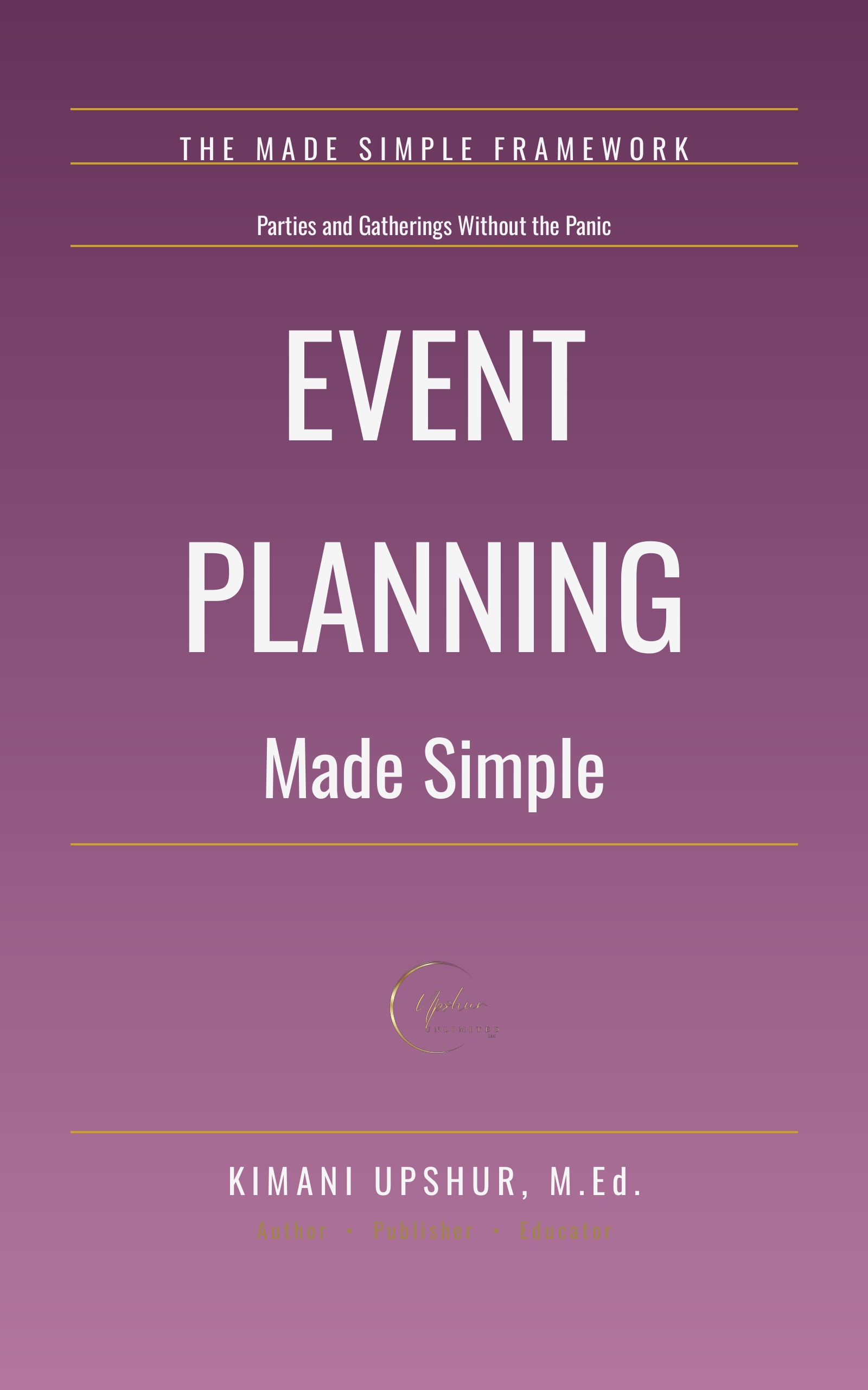 Event Planning Made Simple book cover by Kimani Upshur, M.Ed.