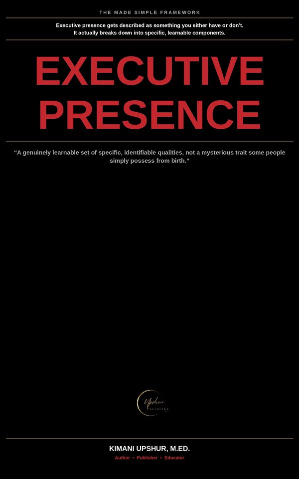 Executive Presence Made Simple book cover by Kimani Upshur, M.Ed.