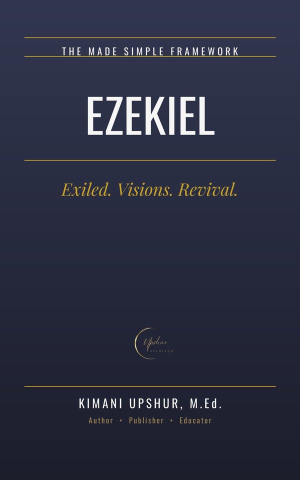 Ezekiel Made Simple book cover by Kimani Upshur, M.Ed.