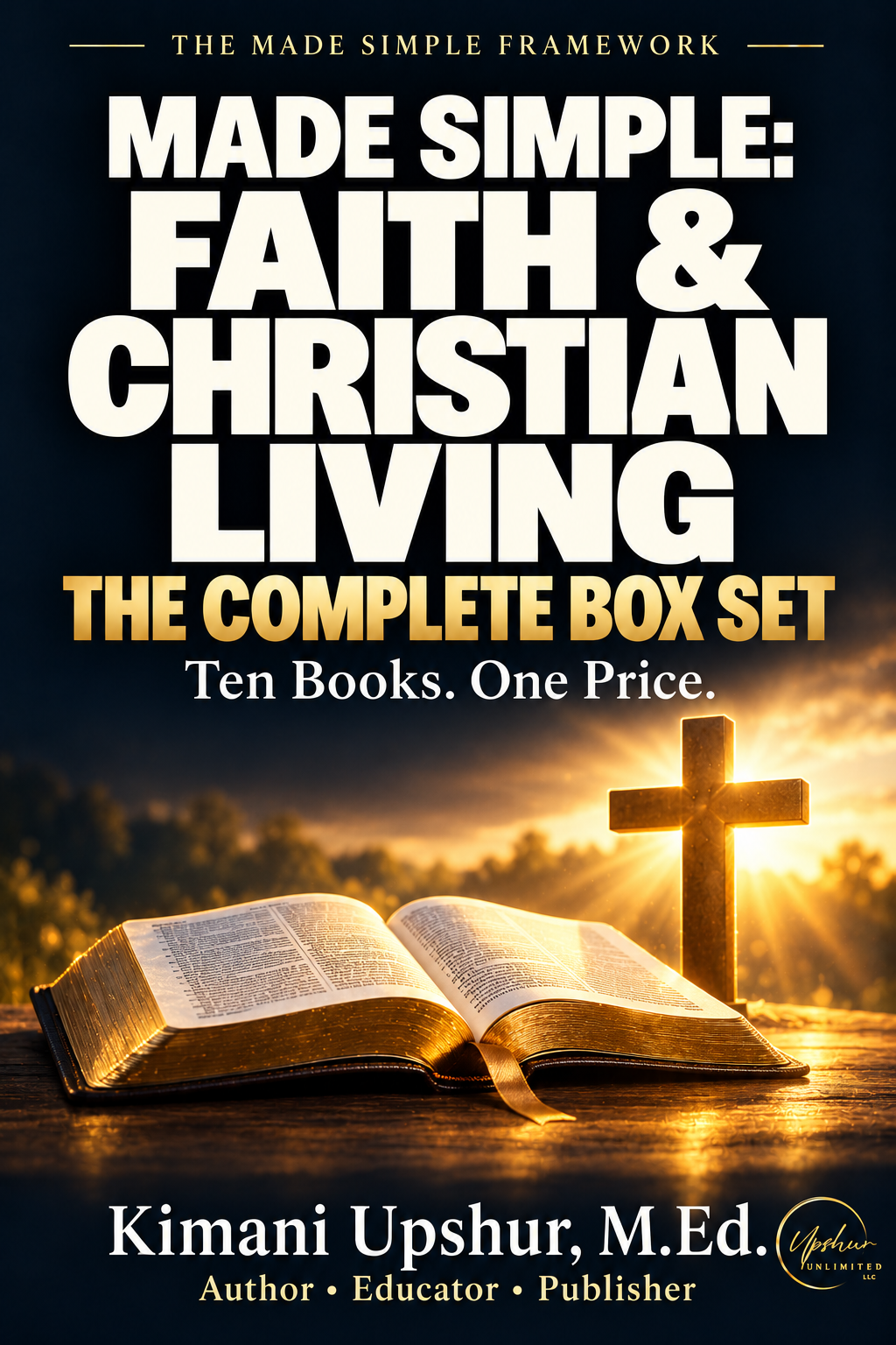 Made Simple: Faith & Christian Living — The Complete Box Set book cover by Kimani Upshur, M.Ed.