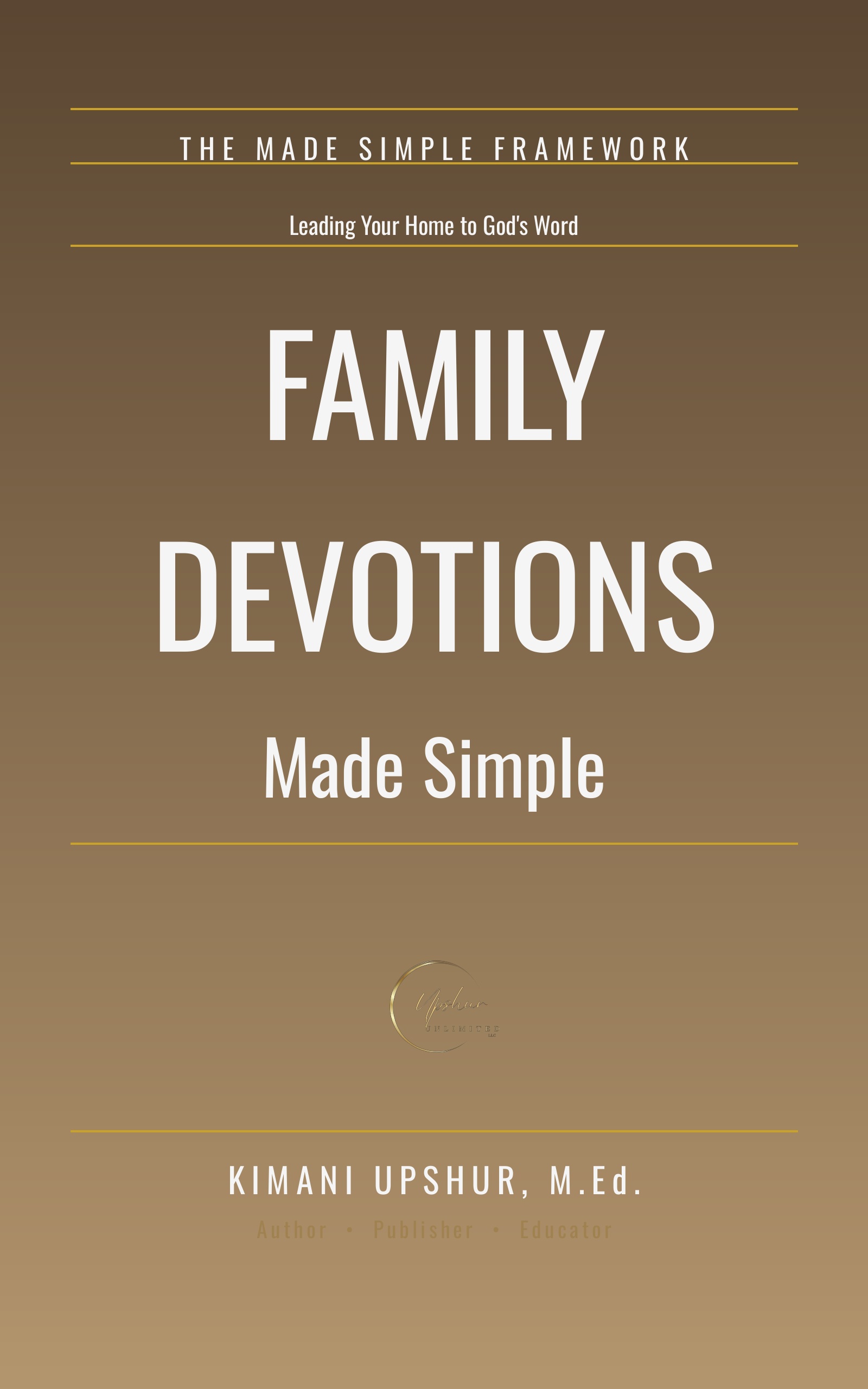 Family Devotions Made Simple book cover by Kimani Upshur, M.Ed.