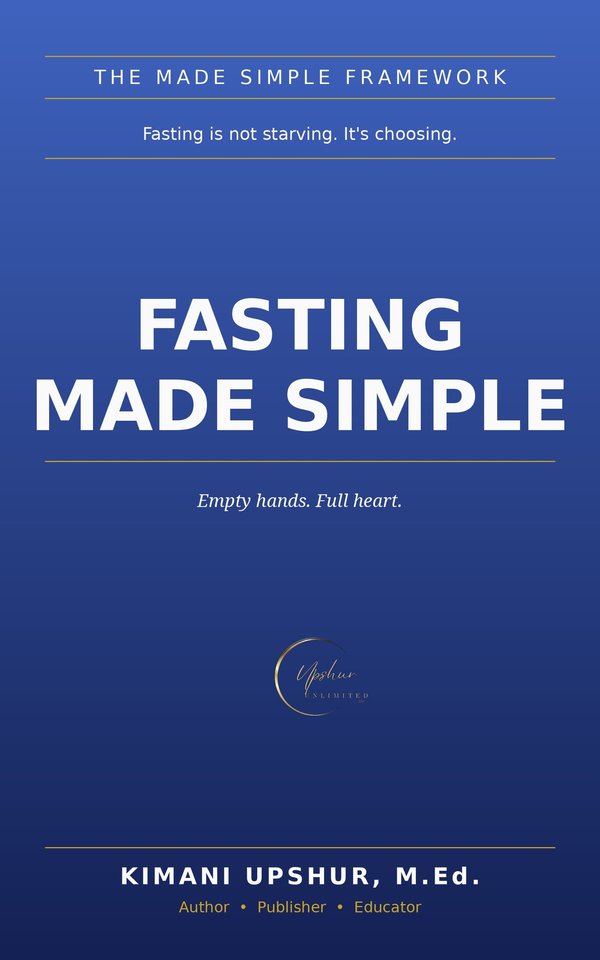 Fasting Made Simple book cover by Kimani Upshur, M.Ed.