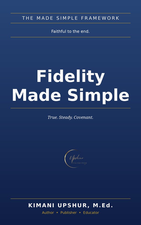 Fidelity Made Simple book cover by Kimani Upshur, M.Ed.