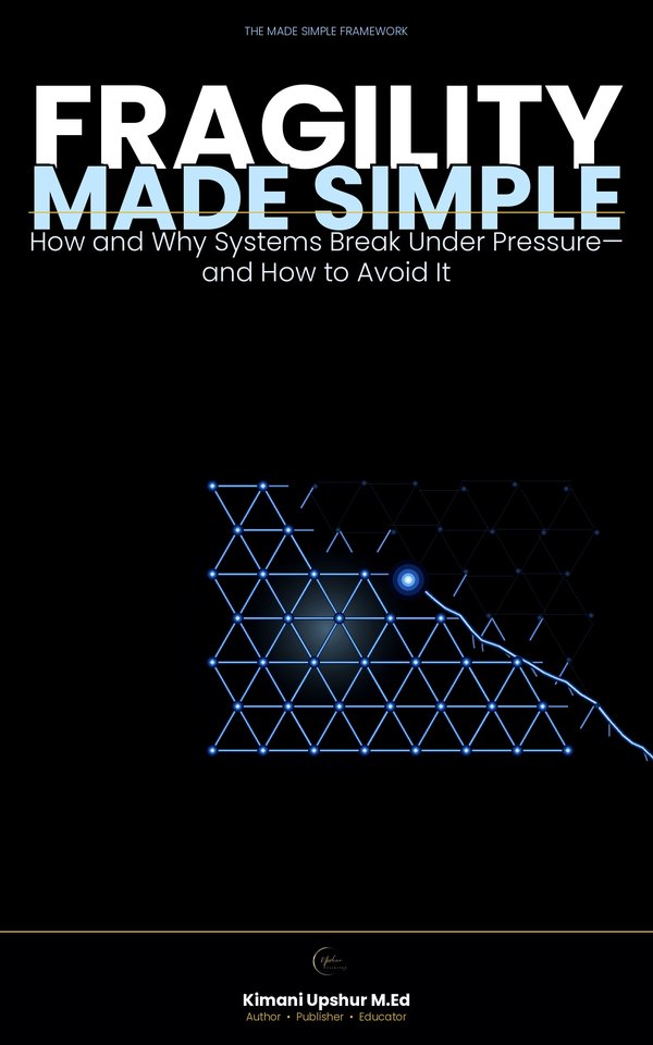 Fragility Made Simple book cover by Kimani Upshur, M.Ed.