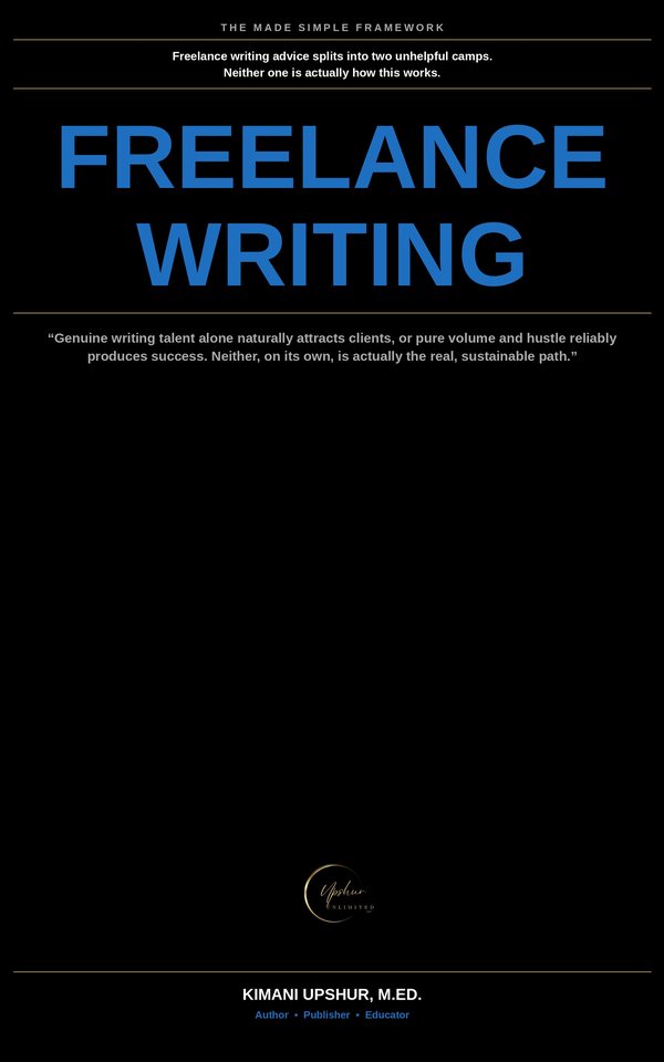Freelance Writing Made Simple book cover by Kimani Upshur, M.Ed.